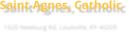 Saint Agnes, Catholic 1920 Newburg Rd, Louisville, KY 40205